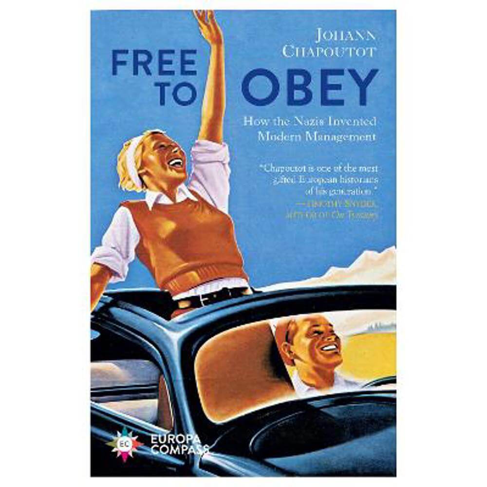 Free to Obey: How the Nazis Invented Modern Management (Paperback) - Johann Chapoutot